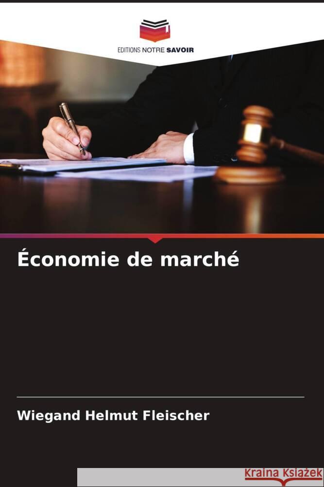 Économie de marché Fleischer, Wiegand Helmut 9786208607296 Editions Notre Savoir - książka