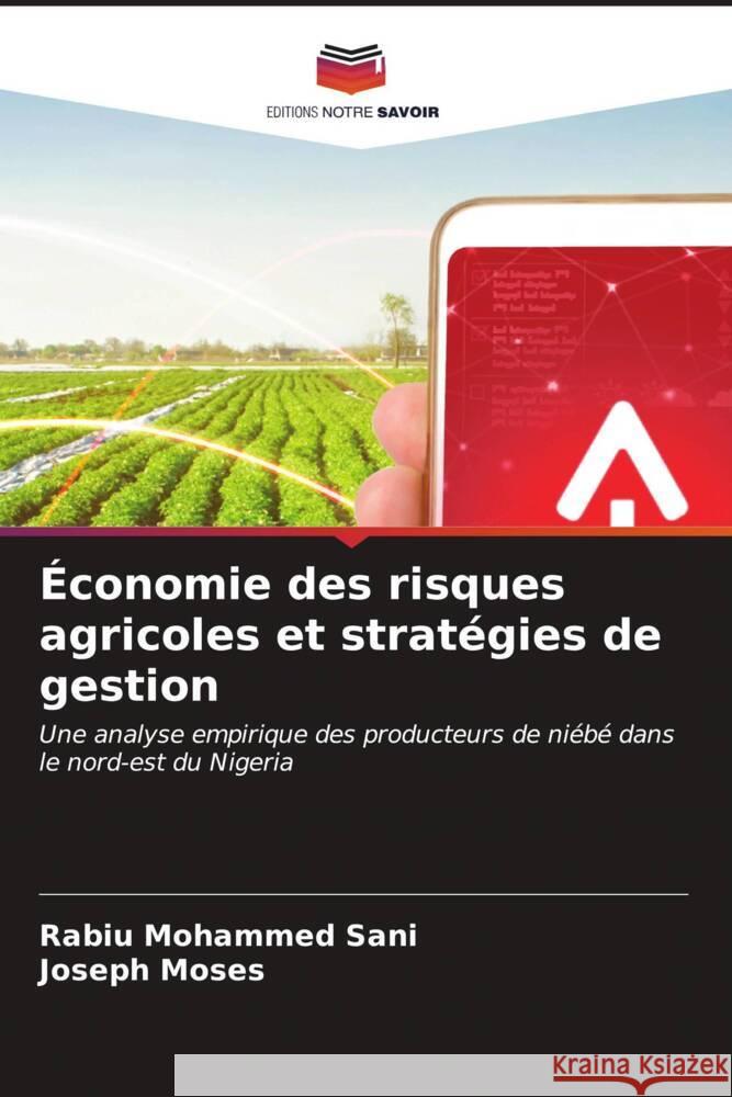 Économie des risques agricoles et stratégies de gestion Mohammed Sani, Rabiu, Moses, Joseph 9786206572985 Editions Notre Savoir - książka