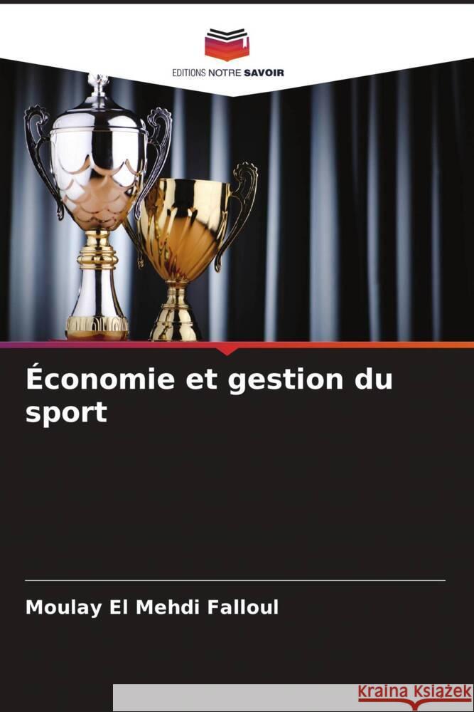 Économie et gestion du sport Falloul, Moulay El Mehdi 9786208390075 Editions Notre Savoir - książka