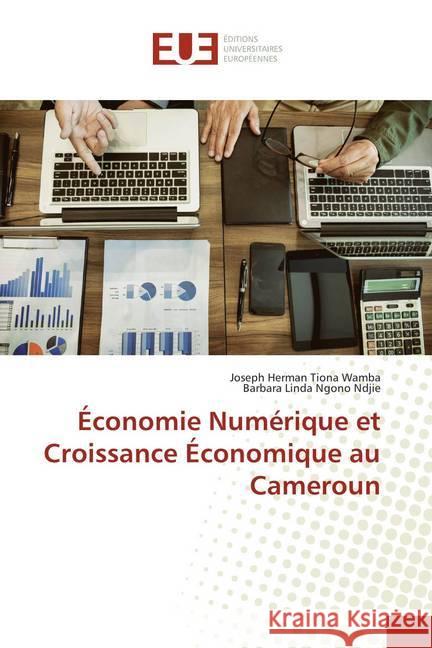 Économie Numérique et Croissance Économique au Cameroun Tiona Wamba, Joseph Herman; Ngono Ndjie, Barbara Linda 9786138458791 Éditions universitaires européennes - książka