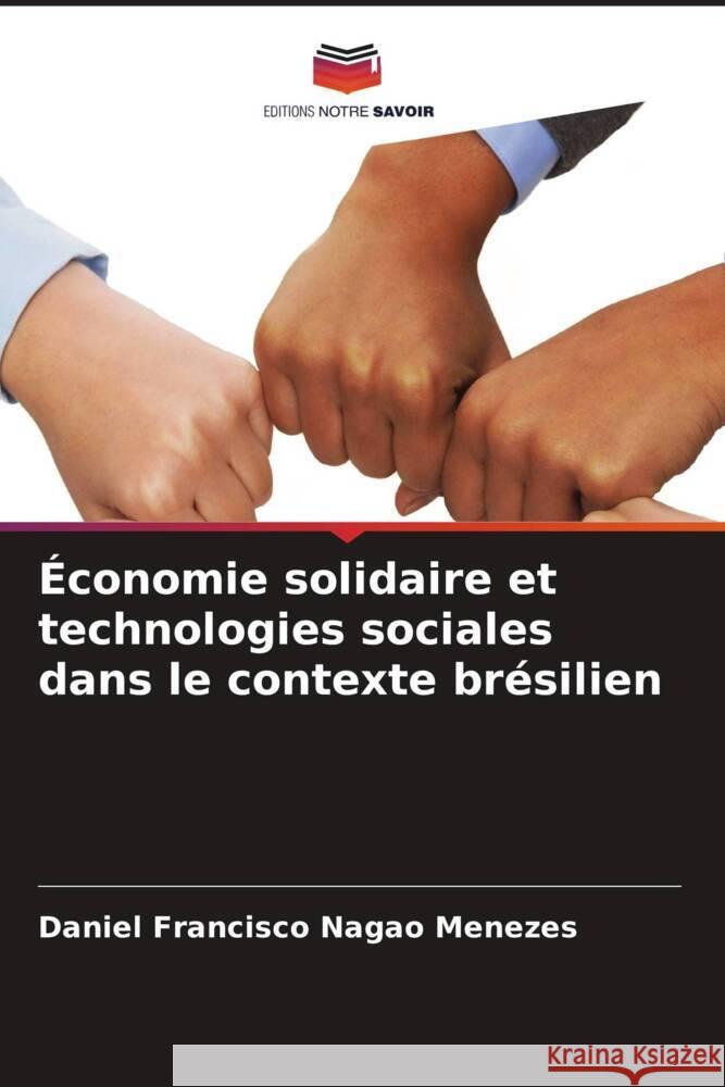 ?conomie solidaire et technologies sociales dans le contexte br?silien Daniel Francisco Naga 9786206653196 Editions Notre Savoir - książka