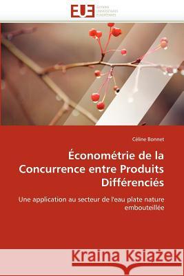 Économétrie de la concurrence entre produits différenciés Bonnet-C 9786131585012 Editions Universitaires Europeennes - książka