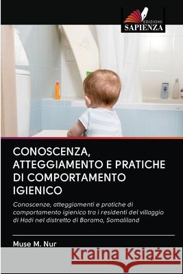 Conoscenza, Atteggiamento E Pratiche Di Comportamento Igienico Muse M Nur 9786203118797 Edizioni Sapienza - książka