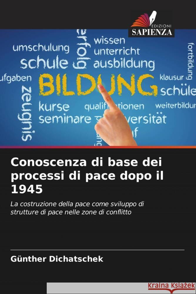 Conoscenza di base dei processi di pace dopo il 1945 Dichatschek, Günther 9786206338512 Edizioni Sapienza - książka