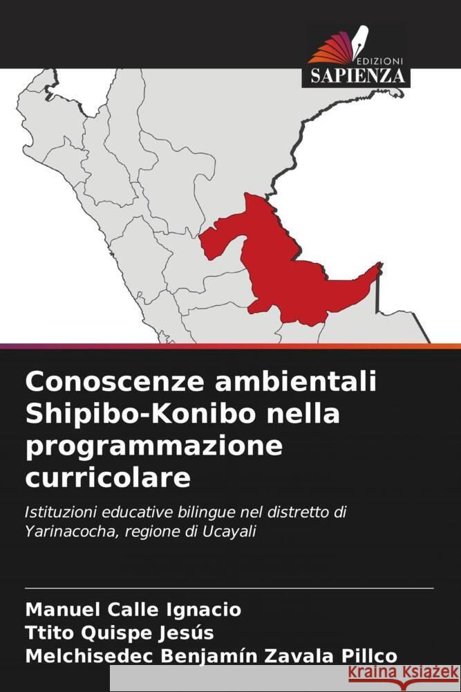 Conoscenze ambientali Shipibo-Konibo nella programmazione curricolare Calle Ignacio, Manuel, Quispe Jesús, Ttito, Zavala Pillco, Melchisedec Benjamín 9786205077375 Edizioni Sapienza - książka