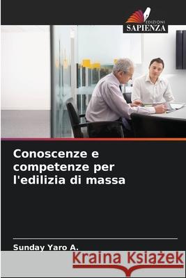 Conoscenze e competenze per l'edilizia di massa Sunday Yar 9786207524648 Edizioni Sapienza - książka