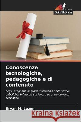 Conoscenze tecnologiche, pedagogiche e di contenuto Bryan M 9786205665251 Edizioni Sapienza - książka