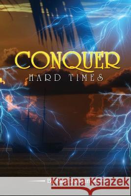 Conquer Hard Times Matt Jordan   9781960116284 Urban Book Publishers - książka