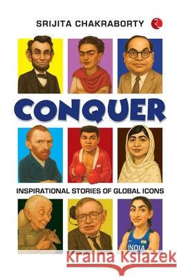 Conquer: Inspirational Stories of Global Icons Srijita Chakraborty 9789370033245 Rupa Publications India Pvt. Ltd - książka