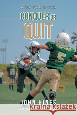 Conquer or Quit: A Kids Football Story John Hines, Rob Hines 9781638605232 Fulton Books - książka