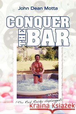 Conquer the Bar (The Real Rocky Unplugged) Motta, John Dean 9781467959810 Createspace - książka