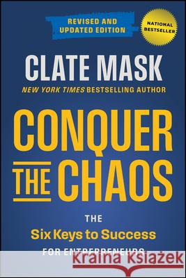 Conquer the Chaos: The 6 Keys to Success for Entrepreneurs Clate Mask 9781394369225 Wiley - książka