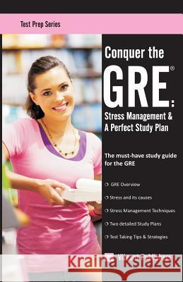 Conquer the GRE: Stress Management & A Perfect Study Plan Publishers, Vibrant 9781479216956 Createspace - książka