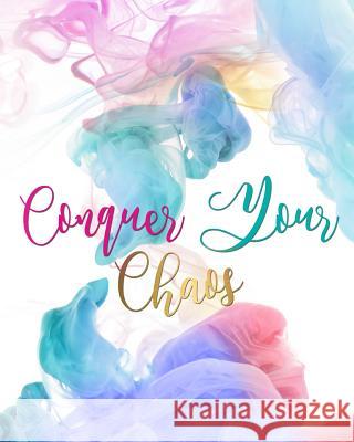 Conquer Your Chaos Nicolya Williams 9780998770772 Clarity Cove Publishing - książka