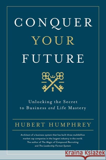 Conquer Your Future Hubert Humphrey 9781637633359 Forefront Books - książka