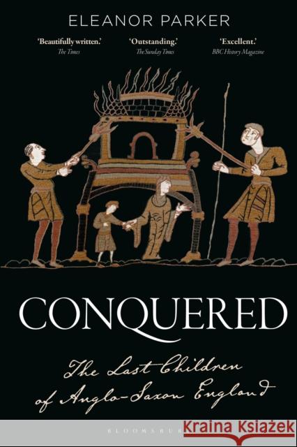 Conquered: The Last Children of Anglo-Saxon England Parker, Eleanor 9781788314503 Bloomsbury Publishing PLC - książka