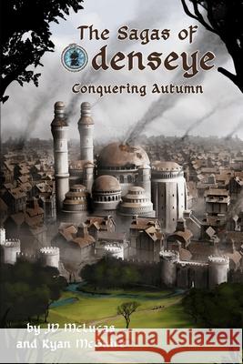 Conquering Autumn: Sagas of Odenseye: Book One Ryan McGuire Zachary Weaver Jonathan D. McLucas 9781970018226 Pathfinder Media Group - książka