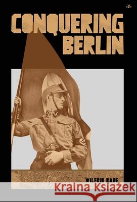 Conquering Berlin Wilfrid Bade 9781953730978 Antelope Hill Publishing - książka