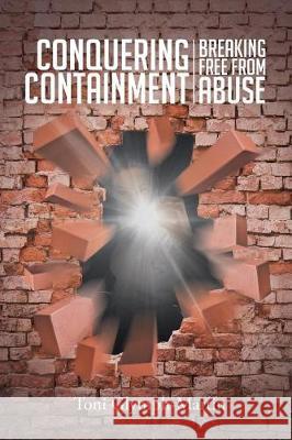 Conquering Containment: Breaking Free from Abuse Toni Glymph-Martin 9781640036758 Covenant Books - książka