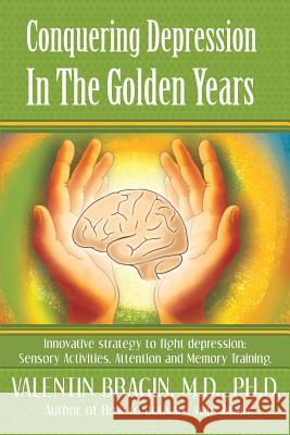 Conquering Depression in the Golden Years Valentin Bragin 9781545615621 Mill City Press, Inc. - książka