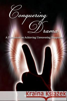 Conquering Drama: A discussion on Achieving Unwavering Happiness Vajra, Maha 9781926659107 F Lepine Publishing - książka