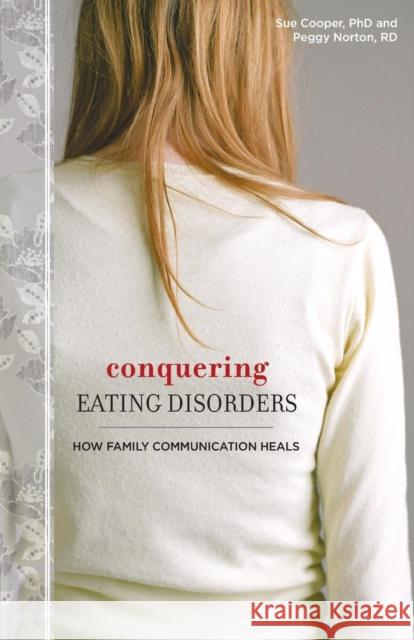 Conquering Eating Disorders: How Family Communication Heals Cooper, Sue 9781580052603 Seal Press (CA) - książka