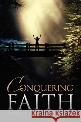 Conquering Faith Betty Mathurin-Promise 9781453589298 Xlibris Corporation - książka