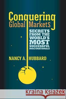 Conquering Global Markets: Secrets from the World's Most Successful Multinationals Hubbard, N. 9781349332991 Palgrave Macmillan - książka