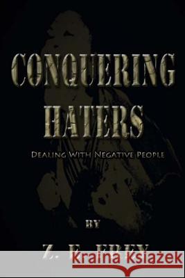 Conquering Haters: Dealing With Negative People Z, I. W. a. 9781475056488 Createspace - książka