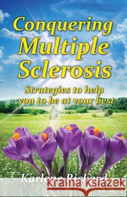 Conquering Multiple Sclerosis: Strategies to help you to be at your best Rickard, Karlene 9781911425137 Filament Publishing - książka