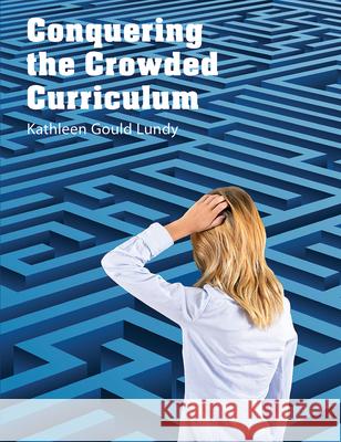Conquering the Crowded Curriculum Kathleen Gould Lundy 9781551382944 Pembroke Publishers - książka
