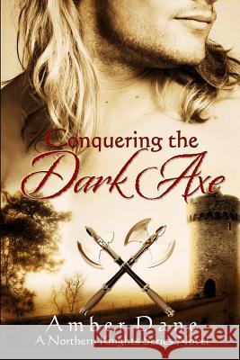 Conquering the Dark Axe Amber Dane 9781481835640 Createspace - książka