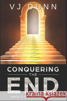 Conquering The End: Book 4 in The Survival of the End Time Remnants Vjj Dunn 9781093896190 Independently Published - książka