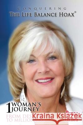 Conquering the Life-Balance Hoax: One Woman's Journey from Despair to Millionaire Donna Cornell 9781733933803 Donna Cornell Enterprises - książka