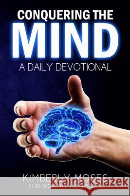 Conquering The Mind: A Daily Devotional Moses, Kimberly 9781946756169 Rejoice Essential Publishing - książka