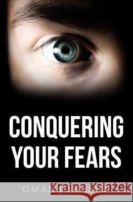 Conquering Your Fears Omar Johnson 9781490471198 Createspace - książka