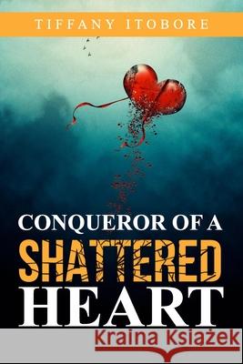 Conqueror of a Shattered Heart Tiffany Itobore 9780578750859 Https: //Www.Myidentifiers.Com/Isbn_assets/Ba - książka
