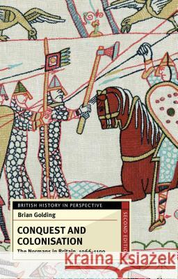 Conquest and Colonisation: The Normans in Britain, 1066-1100 Golding, Brian 9780230279407 Palgrave MacMillan - książka