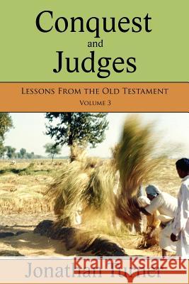 Conquest and Judges: Lessons From the Old Testament Turner, Jonathan 9781480084261 Createspace - książka