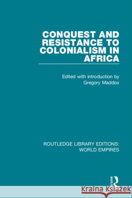 Conquest and Resistance to Colonialism in Africa  9781138482302 Routledge Library Editions: World Empires - książka