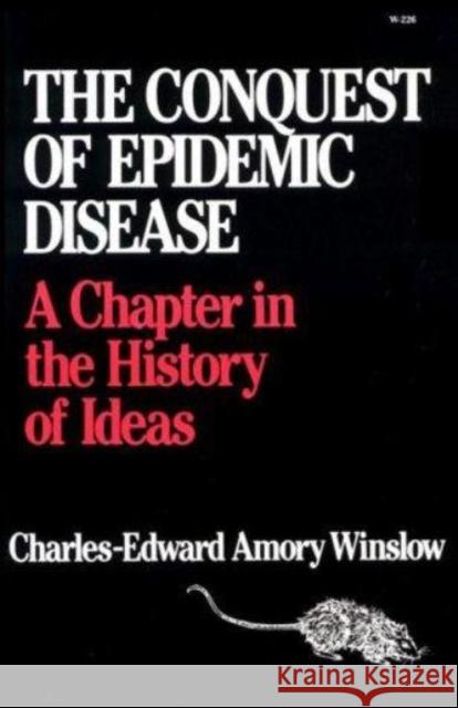 Conquest of Epidemic Disease Winslow, Charles-Edward 9780299082444 University of Wisconsin Press - książka