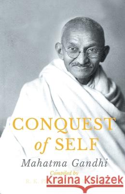 Conquest of Self Gandhi, Mahatma 9781406760088 Gandhi Press - książka