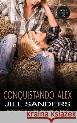 Conquistando Alex Jill Sanders 9781072321361 Independently Published - książka