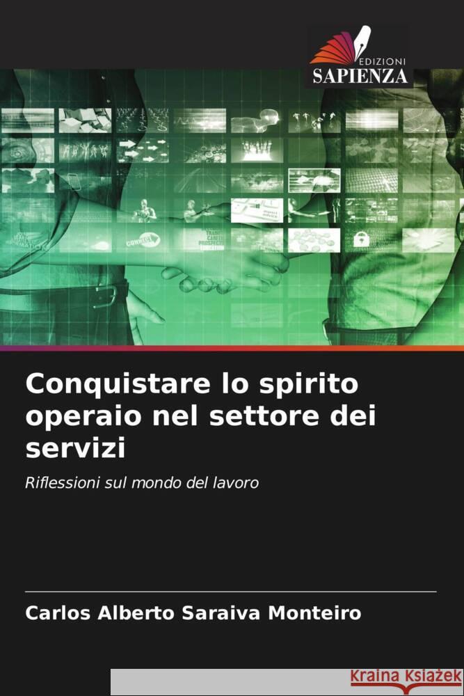 Conquistare lo spirito operaio nel settore dei servizi Saraiva Monteiro, Carlos Alberto 9786205217535 Edizioni Sapienza - książka