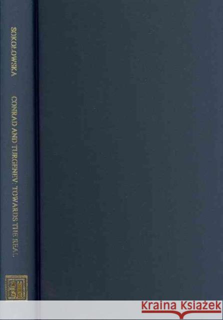 Conrad and Turgenev: Towards the Real Sokolowska, Katarzyna 9780880336833 University Press Group Ltd - książka