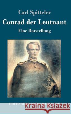 Conrad der Leutnant: Eine Darstellung Carl Spitteler 9783743716636 Hofenberg - książka