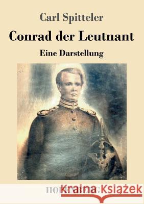 Conrad der Leutnant: Eine Darstellung Spitteler, Carl 9783843020510 Hofenberg - książka