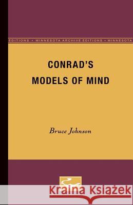 Conrad's Models of Mind Bruce Johnson 9780816657957 University of Minnesota Press - książka