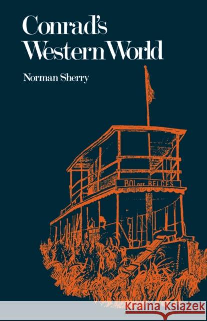 Conrad's Western World Norman Sherry 9780521298087 Cambridge University Press - książka