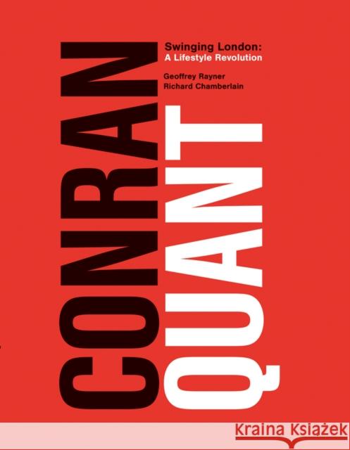 Conran/Quant: Swinging London - A Lifestyle Revolution Geoffrey Rayner Richard Chamberlain 9781788840118 Acc Art Books - książka